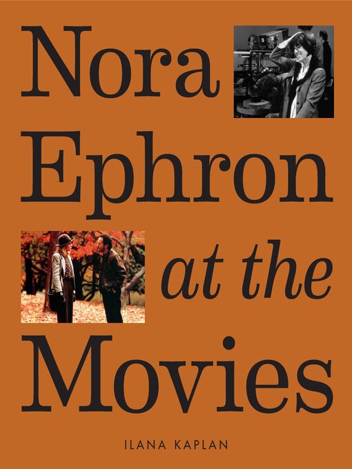 Title details for Nora Ephron at the Movies by Ilana Kaplan - Available